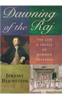 Dawning of the Raj: The Life and Trials of Warren Hastings