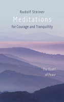 Meditations: for Courage and Tranquility. The Heart of Peace
