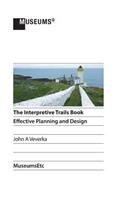 The Interpretive Trails Book: Effective Planning and Design