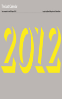 Last Calendar: Your Companion for the 356 Days of 2012