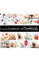 Cocktails, Cocktails & More Cocktails!
