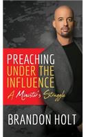 Preaching Under the Influence