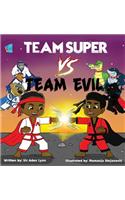 Team Super VS. Team Evil