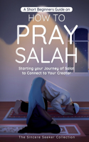 Short Beginners Guide on How to Pray Salah