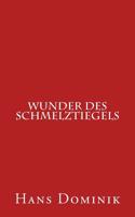 Wunder Des Schmelztiegels