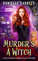 Murder's a Witch: A Beechwood Harbor Magic Mystery(1 Beechwood Harbor Magic Mysteries)
