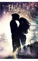 Fade into you