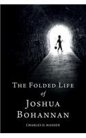 Folded Life of Joshua Bohannan