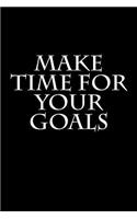 Make Time For Your Goals: Notebook