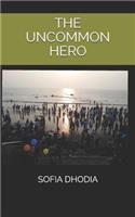 The Uncommon Hero