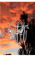 Have Faith: 6x9 Inch Lined Journal/Notebook designed to remind you to have faith, don't doubt... Beleive!! - Magical, Pink, Sunset, Tree, Nature, Colorful, Call