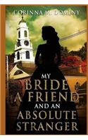 My Bride, a Friend, and an Absolute Stranger