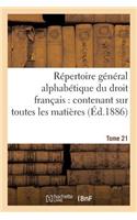 Répertoire Général Alphabétique Du Droit Français Tome 21