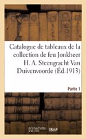 Catalogue de Tableaux Anciens, École Hollandaise Du Xviie Siècle, École Flamande Du Xviie Siècle: de la Collection de Feu Jonkheer H. A. Steengracht Van Duivenvoorde. Tome 1