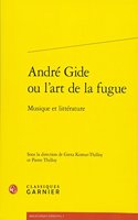 Andre Gide Ou l'Art de la Fugue