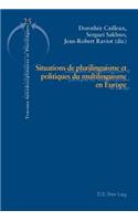 Situations de Plurilinguisme Et Politiques Du Multilinguisme En Europe