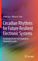Circadian Rhythms for Future Resilient Electronic Systems
