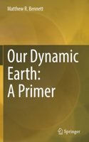 Our Dynamic Earth: A Primer