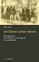 Ein Diener Seiner Herren: Werdegang Des Osterreichischen Geheimagenten Gustav Zerffi (1820-1892) [Aus Dem Ungar. Von Pe'er Madl; Piroska Draskoczy]