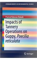 Impacts of Tannery Operations on Guppy, Poecilia Reticulata