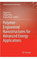 Polymer-Engineered Nanostructures for Advanced Energy Applications