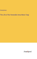 Life of the Venerable Anna Maria Taigi