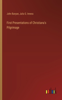 First Presentations of Christiana's Pilgrimage