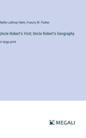 Uncle Robert's Visit; Uncle Robert's Geography