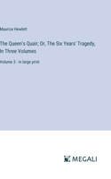 Queen's Quair; Or, The Six Years' Tragedy, In Three Volumes