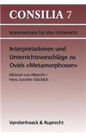 Interpretationen Und Unterrichtsvorschlage Zu Ovids Metamorphosen