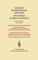 Rontgendiagnostik der Oberen Speise- und Atemwege, der Atemorgane und des Mediastinums Teil 6 / Roentgen Diagnosis of the Upper Alimentary Tract and Air Passages, the Respiratory Organs, and the Mediastinum Part 6