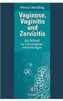 Vaginose, Vaginitis Und Zervizitis: Mit Bildteil Zu Vulvovaginalerkrankungen