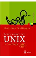 Keine Angst VOR UNIX: Ein Lehrbuch Für Einsteiger in Unix, Linux, Solaris, Hp-Ux, AIX Und Andere Unix-Derivate