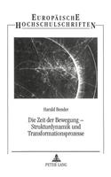 Zeit Der Bewegung - Strukturdynamik Und Transformationsprozesse: Beitraege Zur Theorie Sozialer Bewegungen Und Zur Analyse Kollektiven Handelns