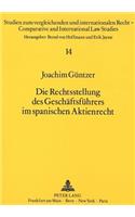 Die Rechtsstellung Des Geschaeftsfuehrers Im Spanischen Aktienrecht