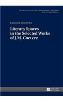 Literary Spaces in the Selected Works of J.M. Coetzee