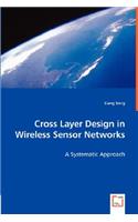 Cross Layer Design in Wireless Sensor Networks
