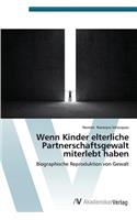 Wenn Kinder elterliche Partnerschaftsgewalt miterlebt haben