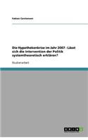 Die Hypothekenkrise im Jahr 2007 - Lässt sich die Intervention der Politik systemtheoretisch erklären?