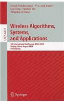 Wireless Algorithms, Systems, and Applications: 5th International Conference, WASA 2010, Beijing, China, August 15-17, 2010, Proceedings