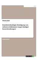 Krankheitsbedingte Kündigung von Arbeitsverhältnissen wegen häufiger Kurzerkrankungen