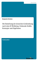 Die Entstehung der deutschen Geldordnung nach dem II. Weltkrieg