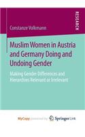 Muslim Women in Austria and Germany Doing and Undoing Gender