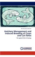 Hatchery Management and Induced Breeding of Carps and Cat fishes