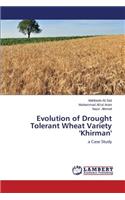 Evolution of Drought Tolerant Wheat Variety 'Khirman'