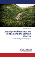Language maintenance and shift among the Semai in Malaysia