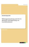 Währungsumrechnung nach IAS 21. Methoden und Abgrenzung von Geschäftseinheiten