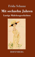 Mit sechzehn Jahren