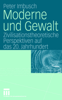 Moderne Und Gewalt: Zivilisationstheoretische Perspektiven Auf Das 20. Jahrhundert