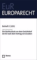 Der Rechtsschutz VOR Dem Gerichtshof Der EU Nach Dem Vertrag Von Lissabon